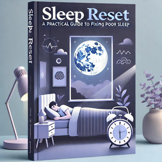 Sleep Reset: A Practical Guide to Fixing Poor Sleep