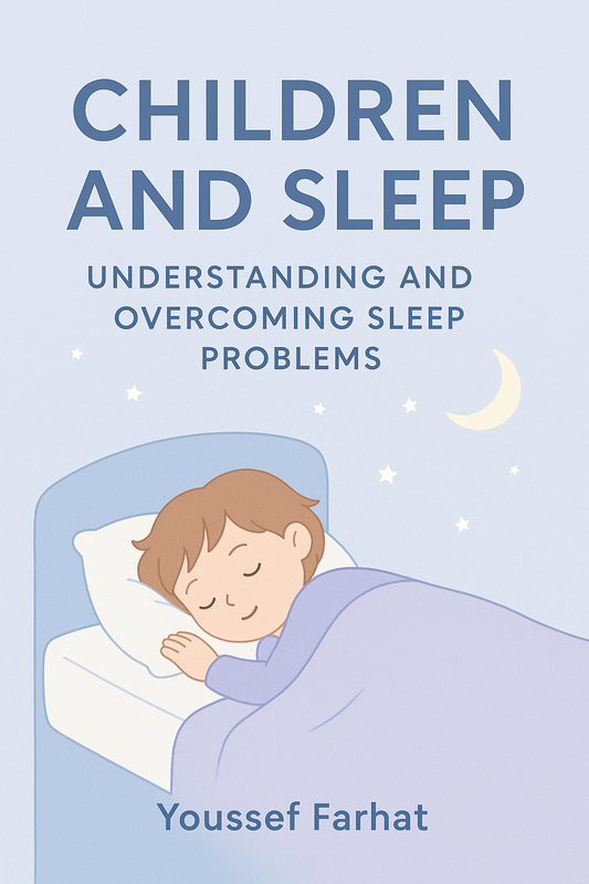 📘 Title Page  Title: "Children and Sleep: Understanding and Overcoming Sleep Problems"Author: Youssef Farhat